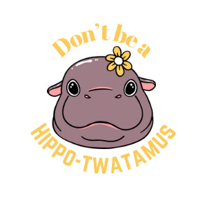 Don’t Be a Hippo-Twatamus Funny Animal Sticker