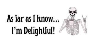 “As Far As I Know… I’m Delightful!” Vinyl Sticker – Waterproof & Durable