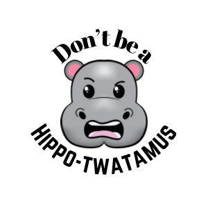 Don’t Be a Hippo-Twatamus Funny Animal Sticker