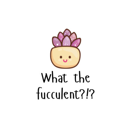 “What the Fucculent” Cactus & Succulent Vinyl Sticker – Funny Plant Lover Gift